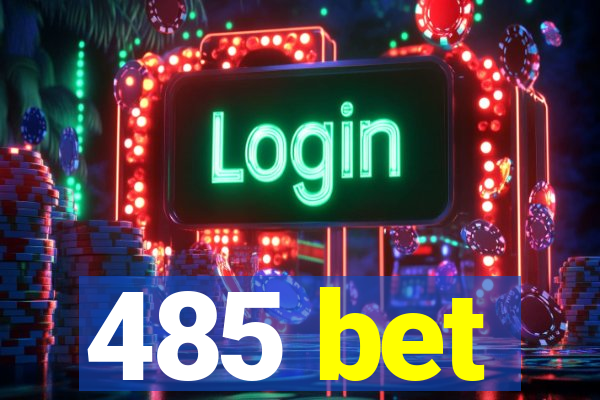 485 bet